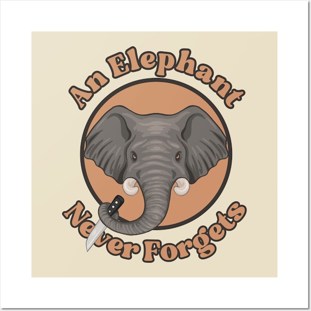 An Elephant Never Forgets Wall Art by focodesigns